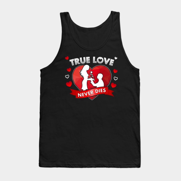 True Love Never Dies Tank Top by JonWKhoo